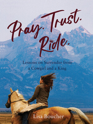 cover image of Pray. Trust. Ride